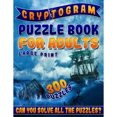 Cryptogram Puzzle Book for Adults Large Print: The Best Cryptoquip Puzzles & Cryptoquote Puzzle Book for Ultimate Brain Firing Neurons (300 Puzzles)