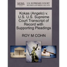 Kokas (Angelo) V. U.S. U.S. Supreme Court Transcript of Record with Supporting Pleadings
