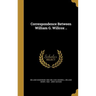 Correspondence Between William G. Willcox ..
