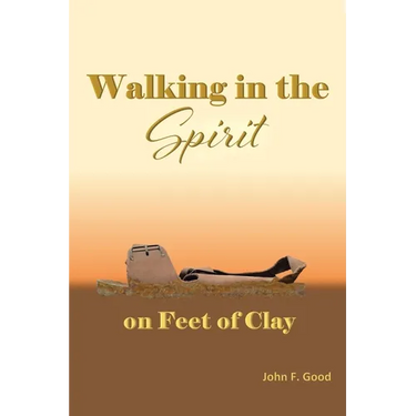 Walking in the Spirit on Feet of Clay