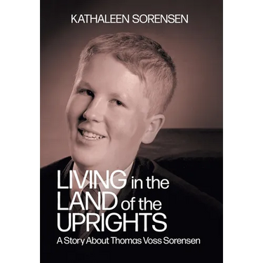 Living In the Land of the Uprights: A Story About Thomas Voss Sorensen