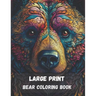 Large print bear coloring book for adults: stress relieving fun bear designs
