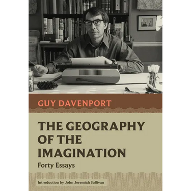 The Geography of the Imagination: Forty Essays