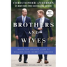 Brothers and Wives: Inside the Private Lives of William, Kate, Harry, and Meghan