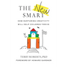 The New Smart: How Nurturing Creativity Will Help Children Thrive