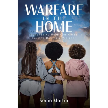 Warfare in the Home: Empowering Women of Color Against Domestic Violence