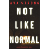 Not Like Normal (An Ilse Beck FBI Suspense Thriller-Book 7)