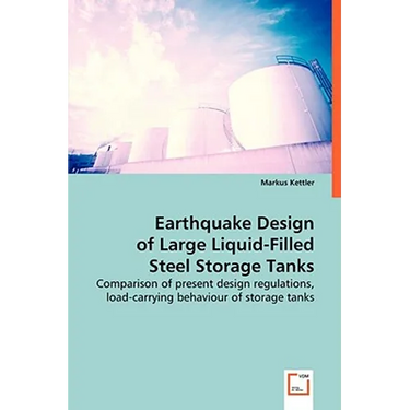 Earthquake Design of Large Liquid-Filled Steel Storage Tanks