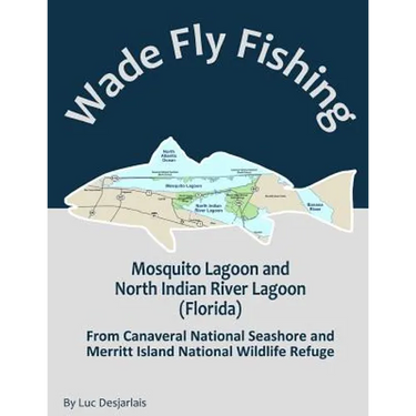 Wade Fly Fishing Mosquito Lagoon and North Indian River Lagoon (Florida) from Canaveral National Seashore and Merritt Island National Wildlife Refuge