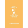Becoming A Happier Me In The Time it Takes To Pee: A Practical Guide Back To Bliss