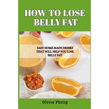 How to Lose Belly Fat: Easy Home Made Drinks That Will Help You Lose Belly Fat