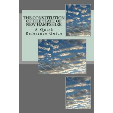 The Constitution of the State of New Hampshire: A Quick Reference Guide