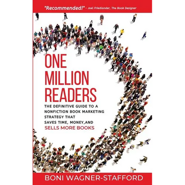 One Million Readers: The Definitive Guide to a Nonfiction Book Marketing Strategy That Saves Time, Money, and Sells More Books
