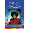 To Be Alive Is a Miracle