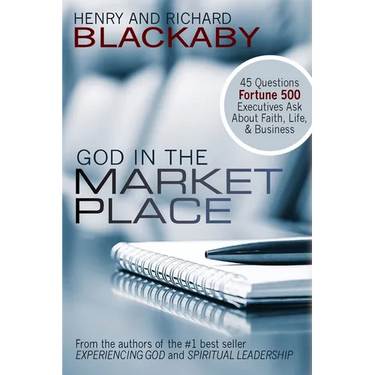 God in the Marketplace: 45 Questions Fortune 500 Executives Ask About Faith, Life, and Business