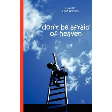 Don't Be Afraid of Heaven