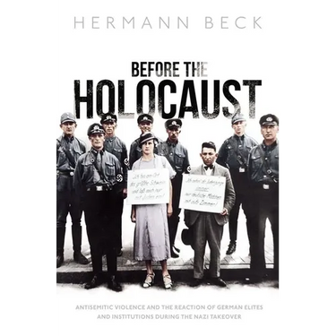 Before the Holocaust: Antisemitic Violence and the Reaction of German Elites and Institutions During the Nazi Takeover