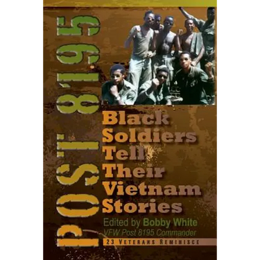 Post 8195: Black Vietnam Soldiers Tell Their Stories