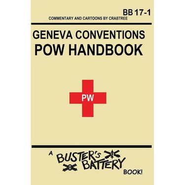 Buster's Battery: POW Handbook: Based on the Geneva Convention relative to the Treatment of Prisoners of War