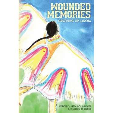 Wounded Memories: Growing up Lakota