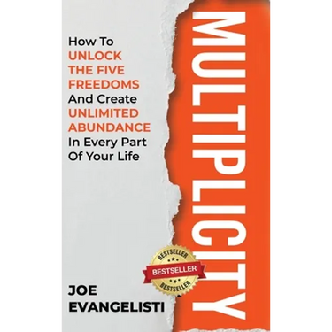 Multiplicity: How to Unlock the Five Freedoms and Create Unlimited Abundance in Every Part of Your Life