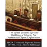 The Space Launch System: Building a Vehicle for Sustainable Space Exploration