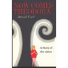 Now Comes Theodora: A Story of the 1960s