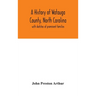 A history of Watauga County, North Carolina: with sketches of prominent families