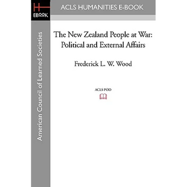 The New Zealand People at War: Political and External Affairs