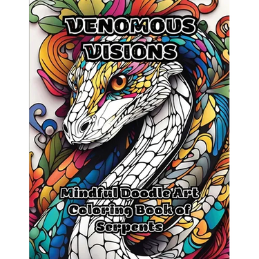 Venomous Visions: Mindful Doodle Art Coloring Book of Serpents