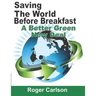 Saving the World Before Breakfast: A Better Green New Deal