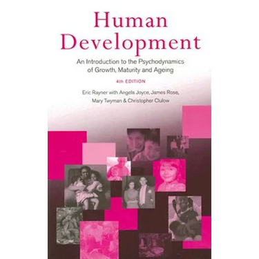 Human Development: An Introduction to the Psychodynamics of Growth, Maturity and Ageing