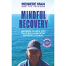 Meniere Man and the Rainbow. Mindful Recovery: Answers to help you fully recover from Meniere's disease.