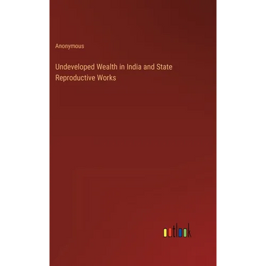 Undeveloped Wealth in India and State Reproductive Works