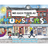 No Such Thing as Monsters