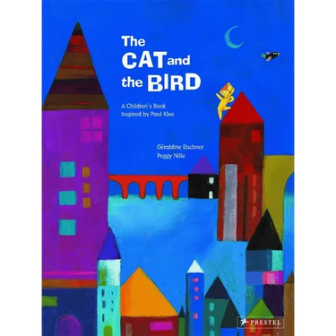 The Cat and the Bird: A Children's Book Inspired by Paul Klee