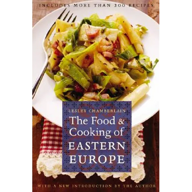The Food and Cooking of Eastern Europe