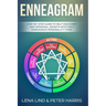 Enneagram: Step-By-Step Guide to Self-Discovery and Personal Growth with the 9 Enneagram Personality Types