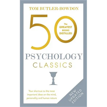 50 Psychology Classics, Second Edition: Your Shortcut to the Most Important Ideas on the Mind, Personality, and Human Nature