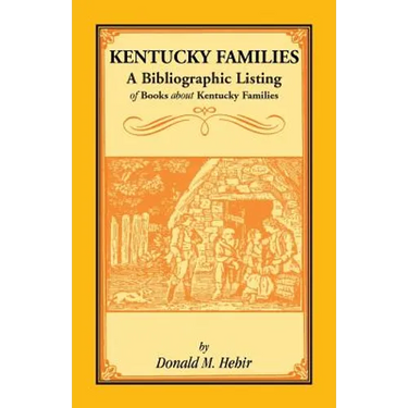 Kentucky Families: A Bibliographic Listing of Books About Kentucky Families