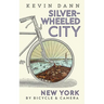 Silver-Wheeled City: New York By Bicycle & Camera
