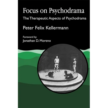 Focus on Psychodrama: The Therapeutic Aspects of Psychodrama