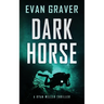 Dark Horse: A Ryan Weller Thriller Book 3