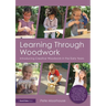 Learning Through Woodwork: Introducing Creative Woodwork in the Early Years