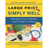 Simply Well Large Print: Managing Type 2 Diabetes A Basic Guide to Wellness