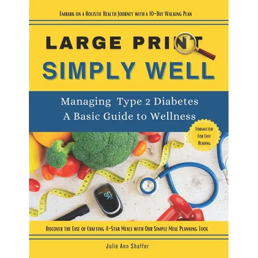 Simply Well Large Print: Managing Type 2 Diabetes A Basic Guide to Wellness