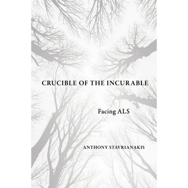 Crucible of the Incurable: Facing ALS