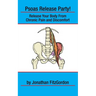 Psoas Release Party!: Release Your Body From Chronic Pain and Discomfort