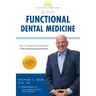 Functional Dental Medicine: How Complete Health Dentistry is Revolutionizing America