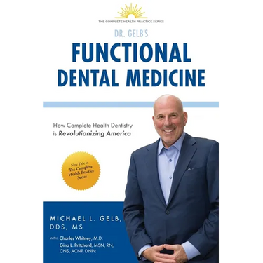 Functional Dental Medicine: How Complete Health Dentistry is Revolutionizing America